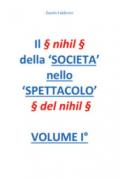 Il § nihil § della 'Società nello spettacolo' § del nihil §. Vol. 1