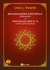 Brahmanismo esotérico (fragmentos) y Psicoanálisis n° 4 (o del Cuarto Camino)