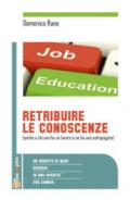 Retribuire le conoscenze (anche a chi non ha un lavoro o ne ha uno sottopogato). Un reddito di base diverso in una società che cambia