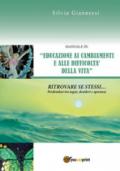 Manuale in: «educazione ai cambiamenti e alle difficoltà della vita». Ritrovare se stessi perdendosi tra sogni, desideri e speranze