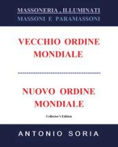 Massoneria, illuminati. Massoni e paramassoni. Vecchio ordine mondiale e nuovo ordine mondiale. Ediz. speciale