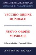 Massoneria, illuminati. Massoni e paramassoni. Vecchio ordine mondiale e nuovo ordine mondiale. Ediz. speciale