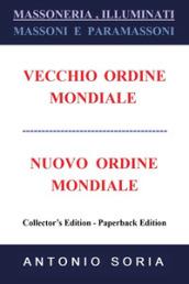 Massoneria, illuminati. Massoni e paramassoni. Vecchio ordine mondiale e nuovo ordine mondiale. Ediz. speciale