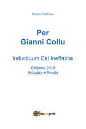 Per Gianni Collu. Individuum est ineffabile