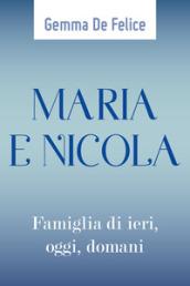 Maria e Nicola. Famiglia di ieri, oggi, domani