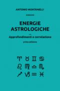 Energie astrologiche. Approfondimenti e correlazione