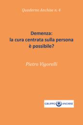 Demenza: la cura centrata sulla persona è possibile?