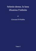 Selenio denso, la luna illumina l'infinito: 2