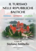 Il turismo nelle Repubbliche Baltiche. Estonia, Lettonia e Lituania