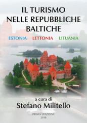 Il turismo nelle Repubbliche Baltiche. Estonia, Lettonia e Lituania