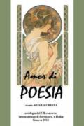 Amor di poesia. Antologia critica del 7° concorso internazionale di poesia occ. e haiku. Genova 2018