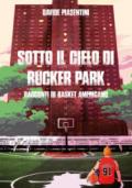 Sotto il cielo di Rucker Park