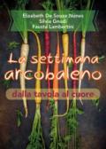 La settimana arcobaleno dalla tavola al cuore