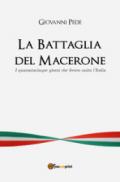 La battaglia del Macerone. I quarantacinque giorni che fecero unita l'Italia