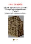 Spunti per ulteriori ricerche sulla protostoria di Roma. Vol. 2: Dati esterni alla tradizione annalistica