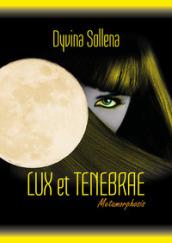 Lux et tenebrae. Metamorphosis series. Ediz. italiana. Vol. 3