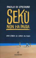 Sekù non ha paura: Una storia di amici in fuga