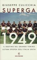 Superga 1949. Il destino del grande Torino, ultima epopea dell'Italia unita