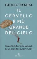 Il cervello è più grande del cielo. I segreti della mente spiegati da un grande neurochirurgo