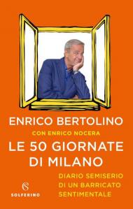 Le 50 giornate di Milano. Diario semiserio di un barricato sentimentale