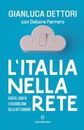 L' Italia nella rete. Ascesa, caduta e resurrezione della Net economy