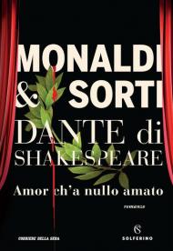 Dante di Shakespeare. Amor c'ha nulla amato