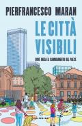 Le città visibili. Dove inizia il cambiamento del Paese