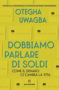 Dobbiamo parlare di soldi. Come il denaro ci cambia la vita