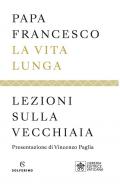 La vita lunga. Lezioni sulla vecchiaia