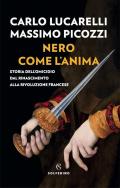 Nero come l'anima. Storia dell'omicidio dal Rinascimento alla Rivoluzione francese