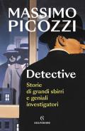 Detective. Storie di grandi sbirri e geniali investigatori