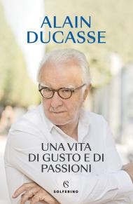 Una vita di gusto e di passioni