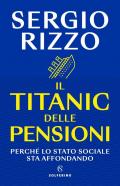 Il Titanic delle pensioni. Perché lo stato sociale sta affondando