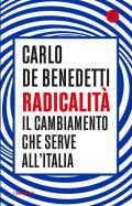 Radicalità. Il cambiamento che serve all'Italia