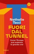 Fuori dal tunnel. Come l'Europa può superare la grande crisi