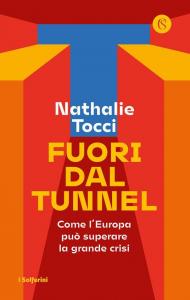 Fuori dal tunnel. Come l'Europa può superare la grande crisi