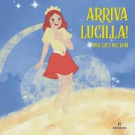 Arriva Lucilla!