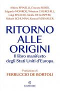 Ritorno alle origini. Il libro manifesto degli Stati Uniti d'Europa