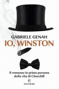 Io, Winston. Il romanzo in prima persona della vita di Churchill