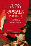 Storia di un memorabile perdente. Le due vite e tre morti di Luciano Manara, patriota