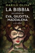 La Bibbia raccontata da Eva, Giuditta, Maddalena e le altre