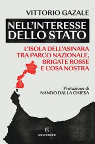 Nell’interesse dello Stato. L’isola dell’Asinara tra Parco nazionale, Brigate rosse e Cosa nostra