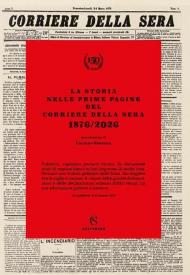La storia nelle prime pagine del Corriere della Sera 1876/2026