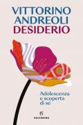 Desiderio. Adolescenza e scoperta di sé