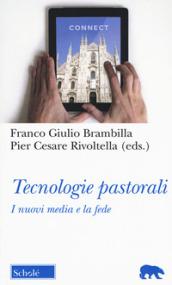 Tecnologie pastorali. I nuovi media e la fede