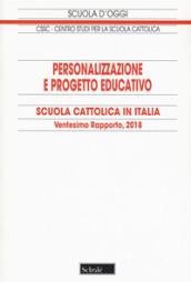 Personalizzazione e progetto educativo. 20° Rapporto sulla Scuola cattolica in Italia