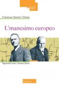 Umanesimo europeo. Sigmund Freud e Thomas Mann