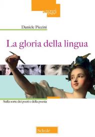 La gloria della lingua. Sulla sorte dei poeti e della poesia