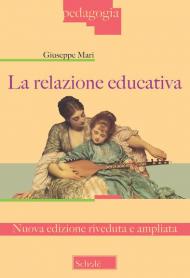 La relazione educativa. Nuova ediz.