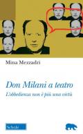 Don Milani a teatro. «L'obbedienza non è più una virtù»